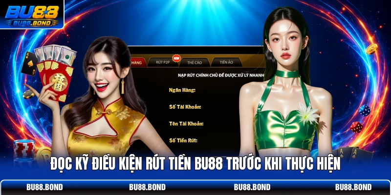 Rút Tiền BU88 - Tìm Hiểu Điều Kiện, Bước Thực Hiện Chi Tiết Đọc kỹ điều kiện rút tiền BU88 trước khi thực hiện