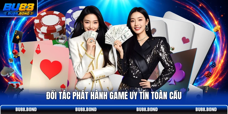 Live Casino BU88 | Tận Hưởng 100+ Bàn Game Dealer Cực Nóng Đối tác phát hành game uy tín toàn cầu