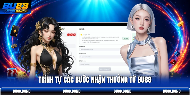 Rút Tiền BU88 - Tìm Hiểu Điều Kiện, Bước Thực Hiện Chi Tiết Trình tự các bước nhận thưởng từ BU88